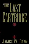 The Last Cartridge: The French Foreign Legion in Mexico (en Inglés)