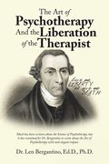 The art of Psychotherapy and the Liberation of the Therapist: New Edition (en Inglés)