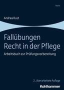 Fallubungen Recht in Der Pflege: Arbeitsbuch Zur Prufungsvorbereitung (en Alemán)