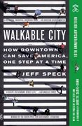Walkable City: How Downtown can Save America, one Step at a Time (en Inglés)