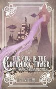The Girl in the Clockwork Tower (en Inglés)