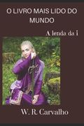 O Livro Mais Lido Do Mundo: A lenda da i (en Portugués)
