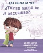 Tienes Miedo a la Oscuridad? (Los Trucos de Teo): Incluye 5 Consejos Para Vencer el Miedo a la Oscuridad