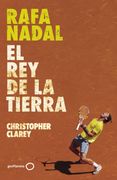 Rafa Nadal: El rey de la Tierra