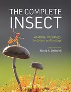 The Complete Insect: Anatomy, Physiology, Evolution, and Ecology (en Inglés)