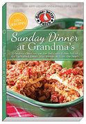 Sunday Dinner at Grandma'Su Grandma'S Best Recipes for Delicious Dishes Full of Old-Fashioned Flavor, Plus Memories From the Heart (Everyday Cookbook Collection) (en Inglés)