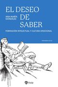 El deseo de saber. Formación intelectual y cultura emocional