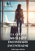 LA CUENTA ATRAS PARA ENCONTRARME (en Castellano)