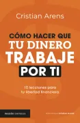 Cómo hacer que tu dinero trabaje por ti (in Spanish)