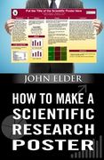 How To Make A Scientific Research Poster (en Inglés)