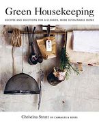 Green Housekeeping: Recipes and Solutions for a Cleaner, More Sustainable Home (en Inglés)