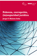 Pobreza, Corrupción, (In)Seguridad Jurídica (Cátedra de Cultura Jurídica)