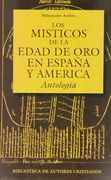 Los Místicos de la Edad de oro en España y América: Antología
