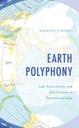 Earth Polyphony: Law, Ecocriticism, and Eco-activism in Postcolonial India (en Inglés)
