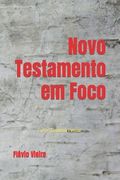 Novo Testamento em Foco: Crer é Também Pensar (en Portugués)