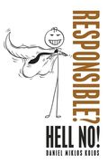 Responsible? Hell No! (en Inglés)