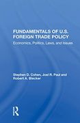 Fundamentals of U. S. Foreign Trade Policy: Economics, Politics, Laws, and Issues 