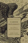 career diplomacy,life and work in the us foreign service