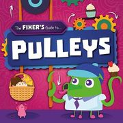 Pulleys (The Fixer'S Guide to) 