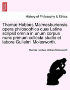 thom hobbes malmesburiensis opera philosophica qu latine scripsit omnia in unum corpus nunc primum collecta studio et labore gulielmi molesworth. (en Inglés)