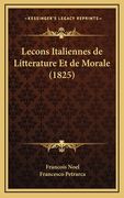 Lecons Italiennes de Litterature Et de Morale (1825) (en Francés)