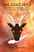 The Goat Song: Story of Athenian Lives in the Era of Socrates (en Inglés)