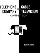 telephone company and cable television competition: key technical, economic, legal and policy issues (en Inglés)