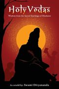 Holy Vedas: Wisdom from the Sacred Teachings of Hinduism (en Inglés)