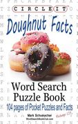 Circle It, Doughnut / Donut Facts, Word Search, Puzzle Book (en Inglés)