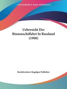 Uebersicht Der Binnenschiffahrt In Russland (1908) (en Alemán)