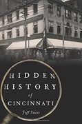 Hidden History of Cincinnati (en Inglés)