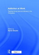 Addiction at Work: Tackling Drug Use and Misuse in the Workplace (en Inglés)