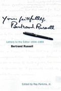 Yours Faithfully, Bertrand Russell: Letters to the Editor 1904-1969 (en Inglés)