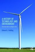 A History of Technology and Environment: From Stone Tools to Ecological Crisis (en Inglés)