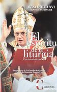El Espíritu de la Liturgia. Una Introducción