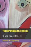 The Chronicles of Zu and Lu: Vibes Gone Berjerk! (en Inglés)