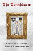The Tannhäuser: A Swan Knights Story (en Inglés)