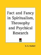 fact and fancy in spiritualism, theosophy and psychical research (en Inglés)