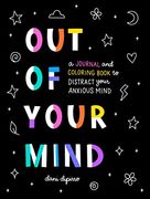 Out of Your Mind: A Journal and Coloring Book to Distract Your Anxious Mind (en Inglés)