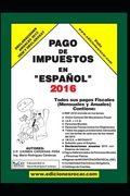 Pago de Impuestos en Español 2016: Exclusivo para contribuyentes fiscales en México (in Spanish)