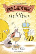Las Aventuras de don Ladybug y la Abeja Reina