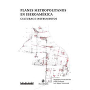 Planes Metropolitanos en Iberoamerica. Culturas e Instrumentos
