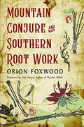 Mountain Conjure and Southern Root Work (en Inglés)