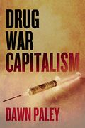 Drug War Capitalism (en Inglés)