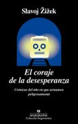 El Coraje de la Desesperanza - Slavoj Zizek - Anagrama