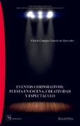 Eventos Corporativos: Puesta en Escena, Creatividad y Espectáculo