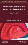 Numerical Simulation, an art of Prediction, Volume 2: Examples (Numerical Methods in Engineering) (en Inglés)