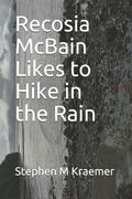 Recosia McBain Likes to Hike in the Rain (en Inglés)