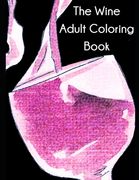 The Wine Adult Coloring Book (en Inglés)