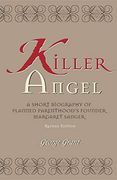 Killer Angel: A Short Biography of Planned Parenthood's Founder, Margaret Sanger (en Inglés)